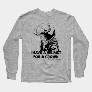 I have a helmet for a crown Long Sleeve T-Shirt